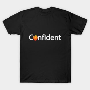 Confident being confident motivational design T-Shirt